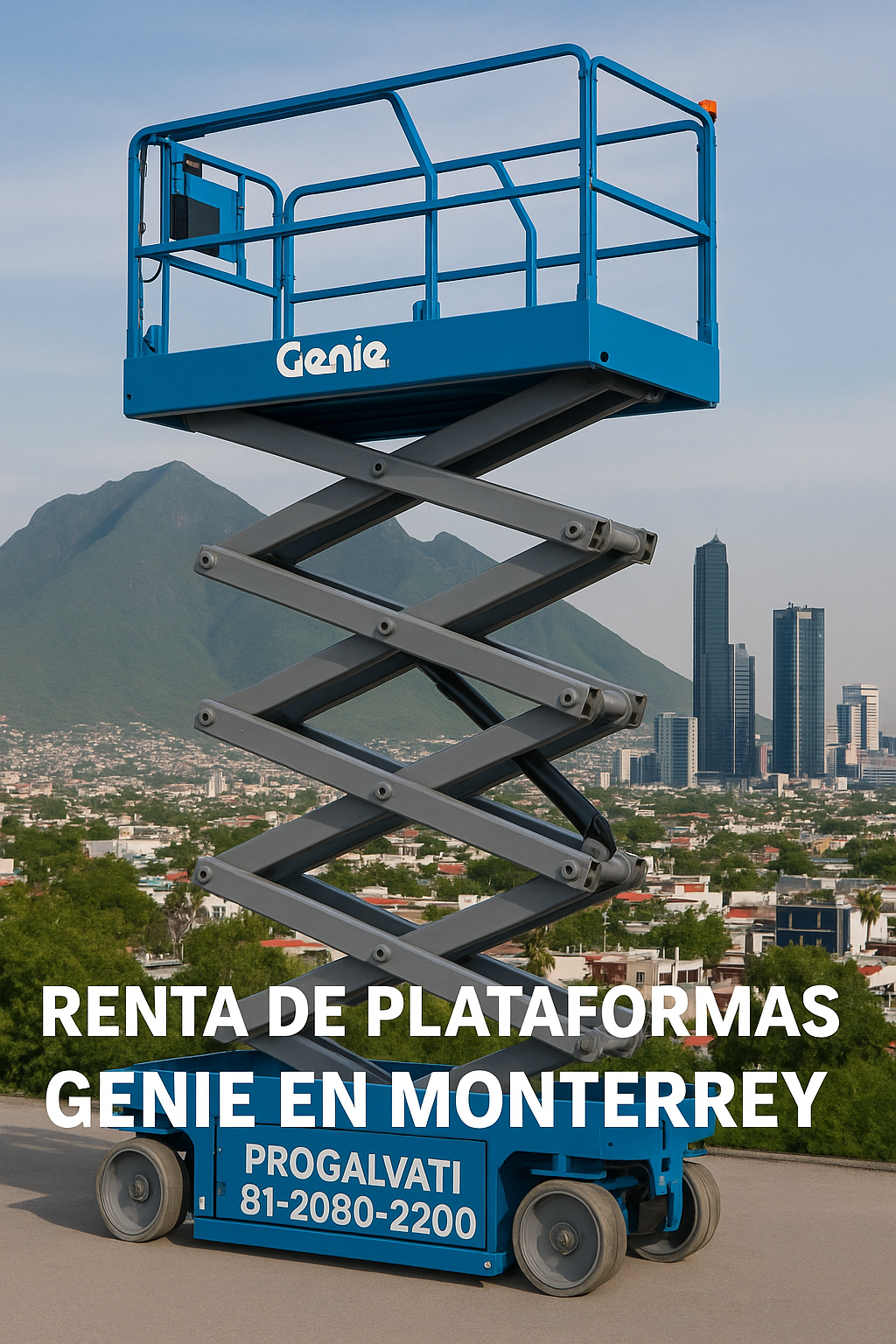 Plataforma elevadora Genie de Progalvati completamente extendida con vista panorámica de Monterrey y el Cerro de la Silla al fondo