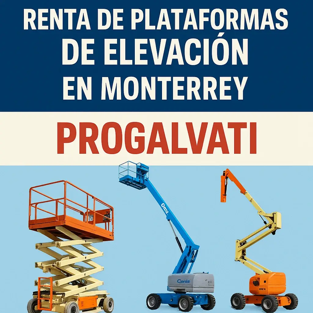 Portada promocional de Progalvati con fondo azul y blanco, mostrando tres plataformas de elevación (tijera, telescópica y articulada) en colores naranja, azul y amarillo, acompañadas del texto "Renta de Plataformas de Elevación en Monterrey - Progalvati" en letras grandes y contrastantes.