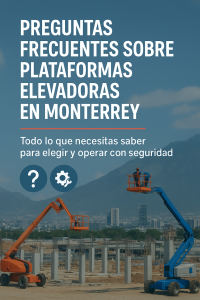 Plataformas Elevadoras en Monterrey Respuestas a las Preguntas más Comunes — Progalvati